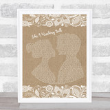 Eric Church Like A Wrecking Ball Burlap & Lace Song Lyric Quote Print