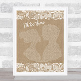Jess Glynne I'll Be There Burlap & Lace Song Lyric Quote Print