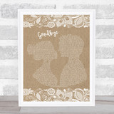 Lionel Richie Goodbye Burlap & Lace Song Lyric Quote Print