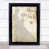 Matthew West When I Say I Do Man Lady Dancing Song Lyric Print