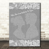 Garth Brooks When You Come Back To Me Again Burlap & Lace Grey Song Lyric Print