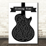 Semisonic Closing Time Black & White Guitar Song Lyric Print