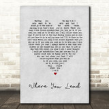 Carole King Where You Lead Grey Heart Song Lyric Wall Art Print