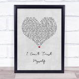 Devin Dawson I Can't Trust Myself Grey Heart Song Lyric Wall Art Print