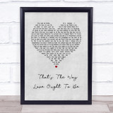 Donnie Iris And The Cruisers That's The Way Love Ought To Be Grey Heart Song Lyric Wall Art Print
