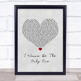 Eternal I Wanna Be The Only One Grey Heart Song Lyric Wall Art Print