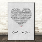 Ariana Grande, Normani, Nicki Minaj Bad To You Grey Heart Song Lyric Quote Music Print