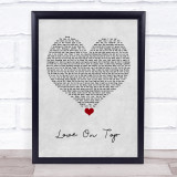 Beyonce Knowles Love On Top Grey Heart Song Lyric Quote Music Print