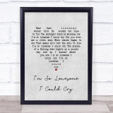 Elvis Presley I'm So Lonesome I Could Cry Grey Heart Song Lyric Quote Music Print