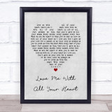 Engelbert Humperdinck Love Me With All Your Heart Grey Heart Song Lyric Quote Music Print