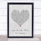 Freddie Mercury Love Me Like Theres No Tomorrow Grey Heart Song Lyric Quote Music Print