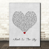 Journey Wheel In The Sky Grey Heart Song Lyric Quote Music Print