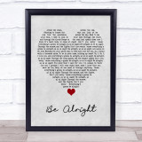 Justin Bieber Be Alright Grey Heart Song Lyric Quote Music Print