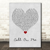 Starley Call On Me Grey Heart Song Lyric Quote Music Print