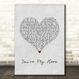 Teresa James You're my hero Grey Heart Song Lyric Quote Music Print