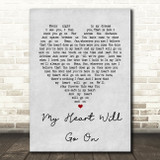 Celine Dion My Heart Will Go On Grey Heart Song Lyric Quote Print