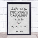 Celine Dion My Heart Will Go On Grey Heart Song Lyric Quote Print