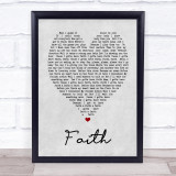 George Michael Faith Grey Heart Song Lyric Quote Print