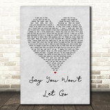 James Arthur Say You Won't Let Go Grey Heart Song Lyric Quote Print