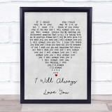 Whitney Houston I Will Always Love You Grey Heart Song Lyric Quote Print