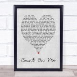 Count On Me Bruno Mars Grey Heart Song Lyric Quote Print