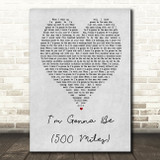 I'm Gonna Be 500 Miles The Proclaimers Grey Heart Song Lyric Quote Print