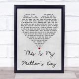 Dorothy Squires This Is My Mother's Day Grey Heart Song Lyric Quote Print
