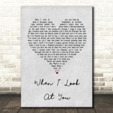 Jane McDonald When I Look At You Grey Heart Song Lyric Quote Print