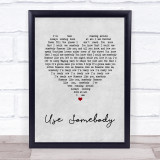 Kings Of Leon Use Somebody Grey Heart Song Lyric Quote Print