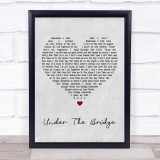 Red Hot Chili Under The Bridge Grey Heart Song Lyric Quote Print