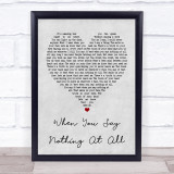 Ronan Keating When You Say Nothing At All Grey Heart Song Lyric Quote Print