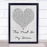 The 1975 This Must Be My Dream Grey Heart Song Lyric Quote Print