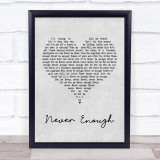 The Greatest Showman Never Enough Grey Heart Song Lyric Quote Print