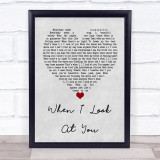 Miley Cyrus When I Look At You Grey Heart Quote Song Lyric Print