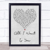 U2 All I Want Is You Grey Heart Quote Song Lyric Print