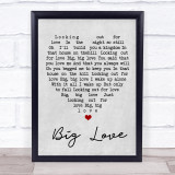 Big Love Fleetwood Mac Grey Heart Song Lyric Quote Print