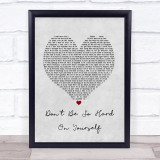 Jess Glynne Don't Be So Hard On Yourself Grey Heart Song Lyric Print