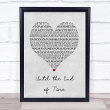 Justin Timberlake ft Beyonce Until the End of Time Grey Heart Song Lyric Print