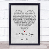 Kasabian Put Your Life on It Grey Heart Song Lyric Print
