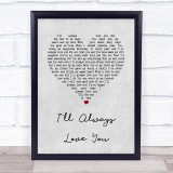 Taylor Dayne I'll Always Love You Grey Heart Song Lyric Print