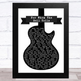 Metallica For Whom The Bell Tolls Black & White Guitar Song Lyric Music Art Print