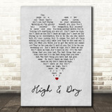 High & Dry Radiohead Grey Heart Song Lyric Quote Print