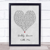 Krystal Keith Daddy Dance With Me Grey Heart Song Lyric Print