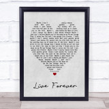 Live Forever Oasis Grey Heart Song Lyric Quote Print