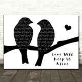 Eagles Love Will Keep Us Alive Lovebirds Black & White Song Lyric Music Art Print