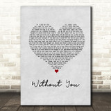 My Darkest Days Without You Grey Heart Song Lyric Music Art Print