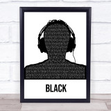 Dave Black Black & White Man Headphones Song Lyric Print