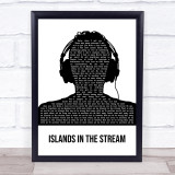 Kenny Rogers Islands In The Stream Black & White Man Headphones Song Lyric Print