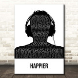 Marshmello & Bastille Happier Black & White Man Headphones Song Lyric Print