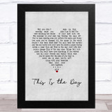 The The This Is the Day Grey Heart Song Lyric Music Art Print